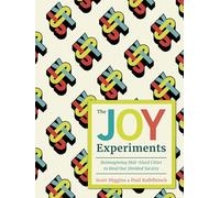 The Joy Experiments: Reimagining Mid-sized Cities to Heal Our Divided Society