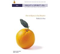 The Joy: How to Rejoice in Any Situation (Revised) (Revised) (Fruit of the Spirit Bible Studies)