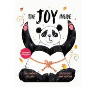The Joy Inside: Uplifting Stories & Activities for Kids to Be Positive, Embrace Gratitude, and Live Happily (3) (Little Lessons of Mindfulness)
