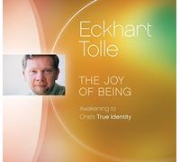 The Joy of Being: Awakening to One's True Identity by Eckhart Tolle (2016-04-01)