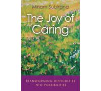 The Joy of Caring: transforming difficulties into possibilities