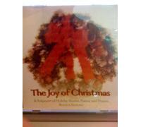 The Joy of Christmas: A Potpourri of Holiday Stories, Poems, and Prayers