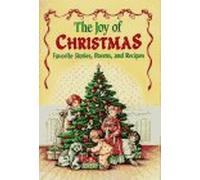 The Joy of Christmas: Favorite Stories, Poems, and Recipes