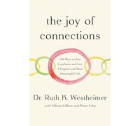 The Joy of Connections : 100 ways to beat loneliness and live a happier and more meaningful life