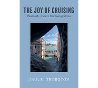 The Joy of Cruising: Passionate Cruisers, Fascinating Stories