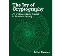 The Joy of Cryptography : An Undergraduate Course in Provable Security