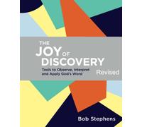 The Joy of Discovery Revised: Tools to Observe, Interpret, and Apply God's Word