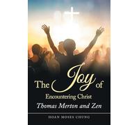 The Joy of Encountering Christ: Thomas Merton and Zen
