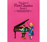 The Joy Of First Classics Book 2: Piano Solo (Joy Books (Music Sales))