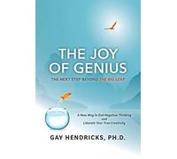 The Joy of Genius: The Next Step Beyond The Big Leap