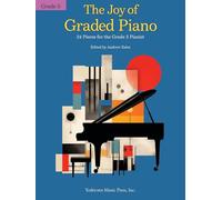 The Joy of Graded Piano - Grade 3. 24 Pieces for the Grade 3 Pianist.