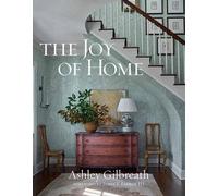 The Joy of Home by Ashley Gilbreath - 9781423663430