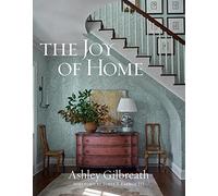 The Joy of Home - Hardback NEW Gilbreath, Ashl 01/06/2023