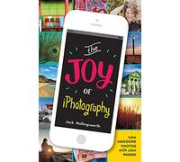 The Joy of iPhotography: Smart pictures from your smart phone
