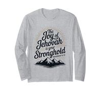 The Joy of Jehovah is Your Stronghold Nehemiah 8:10 Long Sleeve T-Shirt
