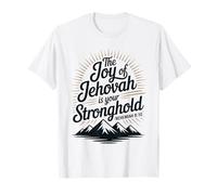 The Joy of Jehovah is Your Stronghold Nehemiah 8:10 T-Shirt