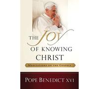 The Joy of Knowing Christ: Meditations on the Gospels