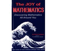 The Joy of Mathematics: Discovering mathematics all around you