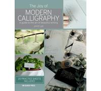The Joy of Modern Calligraphy: A guide to the art of beautiful writing