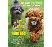 The Joy of Playing with Your Dog: Games, Tricks, & Socialization for Puppies & Dogs