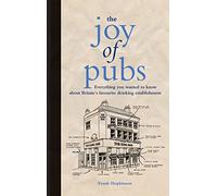 The Joy of Pubs: Everything you wanted to know about Britain's favourite drinking establishment