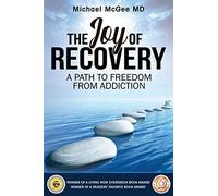 The Joy of Recovery: A Path to Freedom from Addiction