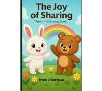The Joy of Sharing: "A sweet story about friendship, feelings, and the magic of sharing - with fun coloring pages and activities inside!" (“Luna & Nico’s Adventures”)