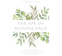 The Joy of Significance: Sacred Lessons Cancer Taught Me Beyond Divinity School