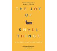 The Joy of Small Things by Hannah Jane Parkinson (Paperback Book)