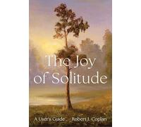 The Joy of Solitude: How to Reconnect with Yourself in an Overconnected World