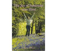 The Joy of Surrender Unto Him