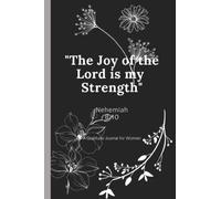 The Joy of the Lord is my Strength: A Gratitude Journal for Women