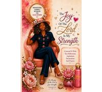 The Joy Of The Lord Is My Strength: Inspirational Journal/Notebook For Black Women