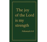 The Joy of the Lord is my Strength Journal