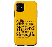 The Joy Of The Lord My Strength - Bible Verse Christian Case for iPhone 11