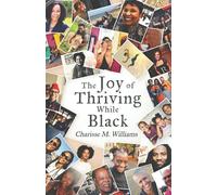 The Joy of Thriving While Black