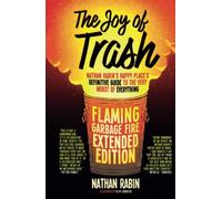 The Joy of Trash: Nathan Rabin's Happy Place's Definitive Guide to the Very Worst of Everything