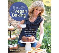 The Joy of Vegan Baking, Revised and Updated Edition: More than 150 Traditional Treats and Sinful Sweets