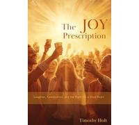 The Joy Prescription: Laughter, Communion, and the Fight for a Glad Heart