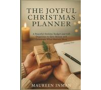 The Joyful Christmas Planner: A Peaceful Holiday Budget and Gift Organizer to Save Money and Celebrate What Matters Most