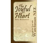 The Joyful Heart Daily Meditations: Through the Year with Watchman Nee