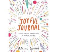The Joyful Journal: Creative Activities and Reflections to Brighten Your Day (Wellbeing Guides)