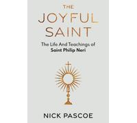 The Joyful Saint: The Life And Teachings of Saint Philip Neri (Lives of Saints)
