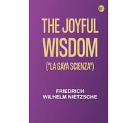 The Joyful Wisdom ("La Gaya Scienza")