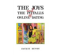 The Joys and the Pitfalls of Online Dating