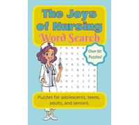 The Joys of Nursing Word Search Book: Over 50 Easy to Read Word Search Puzzles About Nursing, Great Gift for Nurses and Nursing Students