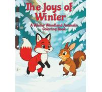 The Joys of Winter: A Winter Woodland Animals Coloring Book: Over 50 Winter Woodland and Arctic Animals to promote relaxation and stress relief over the holiday period.