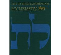 The JPS Bible Commentary: Ecclesiastes: The Traditional Hebrew Text with the New JPS Translation