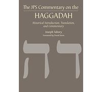The JPS Commentary on the Haggadah: Historical Introduction, Translation, and Commentary (JPS Bible Commentary)