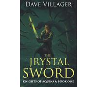 The Jrystal Sword: Knights of Aquinas Book 1